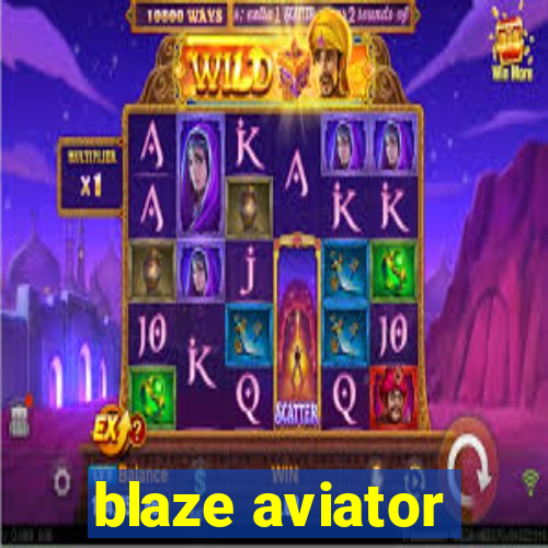 blaze aviator